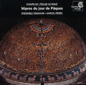 Chants de l'Église de Rome - Vêpres (Ensemble Organum/Marcel Pérès)