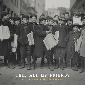 Tell All My Friends by Will Reagan & United Pursuit album cover