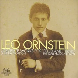 Complete Works for Cello and Piano by Leo Ornstein / Joshua Gordon / Randall Hodgkinson album cover