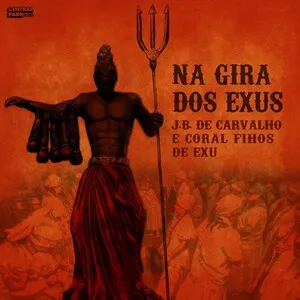 Na gira dos exus by J.B. de Carvalho & Coral Filhos de Exu album cover