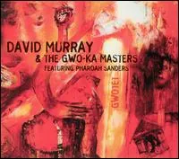 Gwotet by David Murray and The Gwo Ka Masters album cover