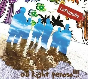 All Right Penoso!!! by La Pupuña album cover