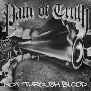 Not Through Blood by Pain of Truth album cover