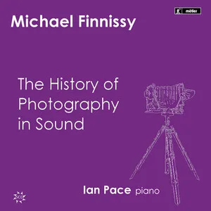 The History of Photography in Sound by Michael Finnissy / Ian Pace album cover