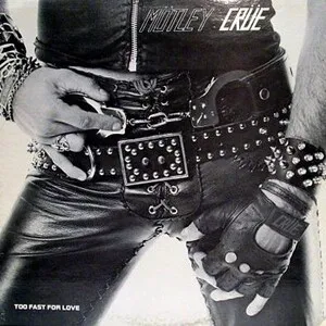 Too Fast for Love by Mötley Crüe album cover