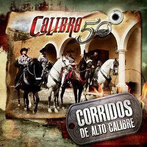 Corridos de Alto Calibre by Calibre 50 album cover