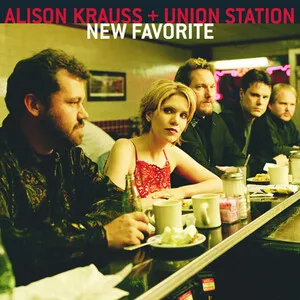 New Favorite by Alison Krauss and Union Station album cover