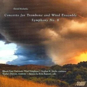 Concerto for Trombone and Wind Ensemble; Symphony No. 8