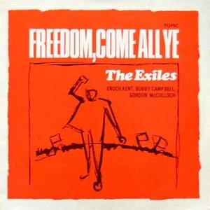 Freedom, Come All Ye by The Exiles album cover