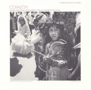Corazón: Songs and Music Recorded in Peru by Rosalind Solomon album cover