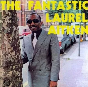 The Fantastic Laurel Aitken by Laurel Aitken album cover