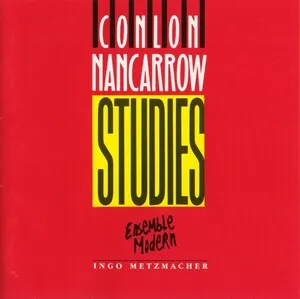 Studies by Conlon Nancarrow / Ensemble Modern / Ingo Metzmacher album cover