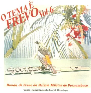 O tema é frevo Vol. 06