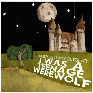 I Was a Teenage Werewolf by The Remus Lupins album cover