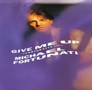 Give Me Up ~ Fortunati's 1st ~ by Michael Fortunati album cover