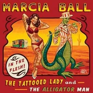 The Tattooed Lady and the Alligator Man by Marcia Ball album cover