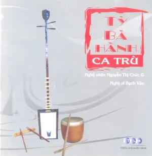 Ca trù - Tỳ bà hành by Nguyễn Thị Chúc / Bạch Vân album cover