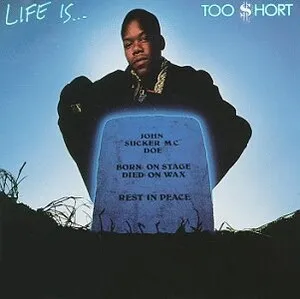 Life Is... Too Short by Too $hort album cover