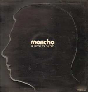 Moncho. El gitano del bolero.