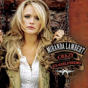 Crazy Ex-Girlfriend by Miranda Lambert album cover