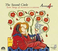 The Second Circle: Love Songs of Francesco Landini by Francesco Landini / Anonymous 4 album cover