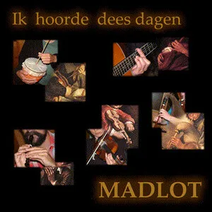 Ik hoorde dees dagen by Madlot album cover