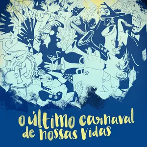 O último carnaval de nossas vidas