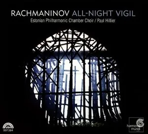 All-Night Vigil by Sergey Rakhmaninov Сергей Рахманинов / Eesti Filharmoonia Kammerkoor / Paul Hil… album cover