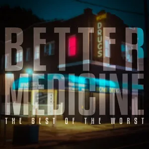Better Medicine by The Best of the Worst album cover
