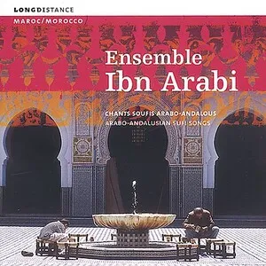 Chants soufis arabo-andalous / Arabo-Andalusian Sufi Songs by Ensemble Ibn Arabi album cover