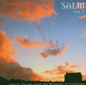 Salm Vol. II: Gaelic Psalms From the Hebrides of Scotland