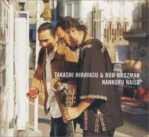 Nankuru Naisa by Takashi Hirayasu & Bob Brozman album cover