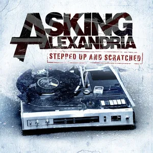 Stepped Up and Scratched by Asking Alexandria album cover