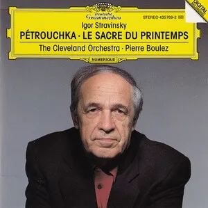 Pétrouchka; Le sacre du printemps by Igor Stravinsky / Cleveland Orchestra / Pierre Boulez album cover