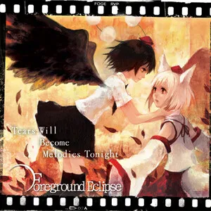 Tears Will Become Melodies Tonight by Foreground Eclipse album cover
