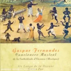 Cancionero musical de la cathédrale d'Oaxaca (Mexique) by Gaspar Fernandes / Manuel Rodrigues Coelho album cover
