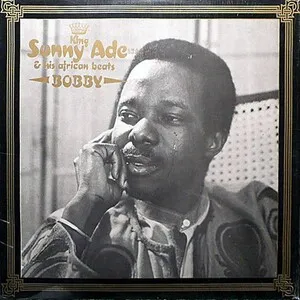 Bobby by King Sunny Adé album cover