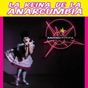 La reina de la anarcumbia by Amandititita album cover