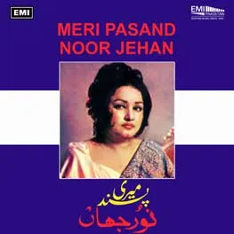 Meri Pasand - Noor Jehan by Noor Jahan album cover