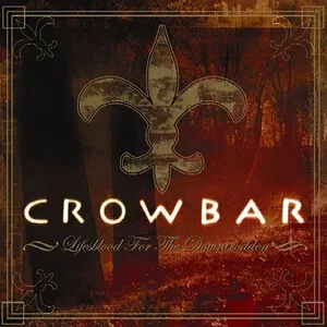 Lifesblood for the Downtrodden by Crowbar album cover