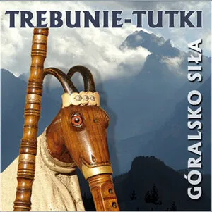 Góralsko Siła by Trebunie-Tutki album cover