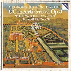 6 Concerti grossi Op. 3 by Georg Friedrich Händel / The English Concert / Trevor Pinnock album cover