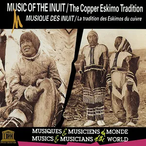 Music of the Inuit: The Copper Eskimo Tradition / Musique des Inuit : la tradition des Eskimos du cuivre album cover