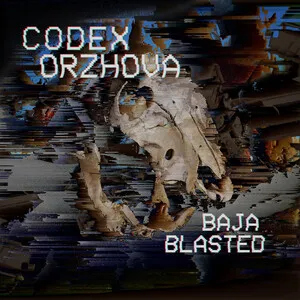 Baja Blasted by Codex Orzhova album cover