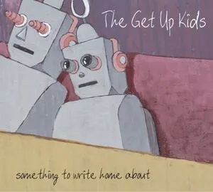 Something to Write Home About by The Get Up Kids album cover