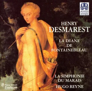 La Diane de Fontainebleau by Henry Desmarest / La Simphonie du Marais / Hugo Reyne album cover
