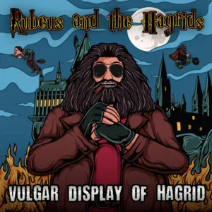 Vulgar Display of Hagrid