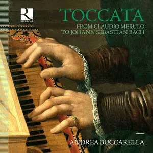 Toccata: From Claudio Merulo to Johann Sebastian Bach by Claudio Merulo / Andrea Buccarella album cover
