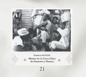Fonoteca del INAH Vol. 21: Música de la Costa Chica de Guerrero y Oaxaca