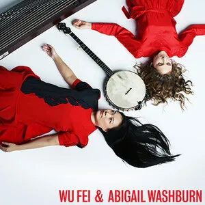 Wu Fei & Abigail Washburn by Wu Fei & Abigail Washburn album cover